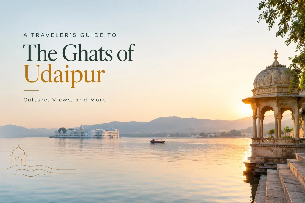 A Traveler's Guide to the Ghats of Udaipur: Culture, Views, and More